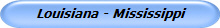 Louisiana - Mississippi